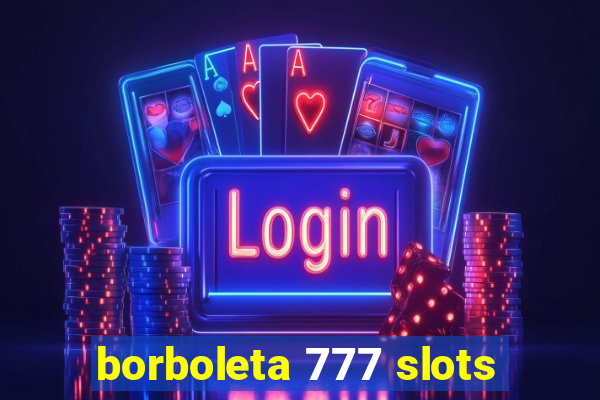 borboleta 777 slots